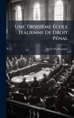 Une Troisième ÃCole Italienne De Droit Pã(C)Nal