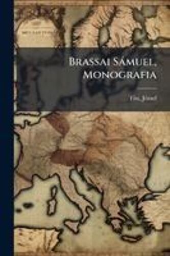 Brassai Sàmuel, Monografia
