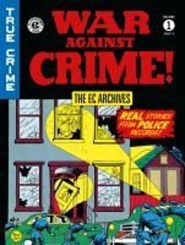 The Ec Archives: War Against Crime Volume 1