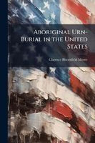Aboriginal Urn-Burial In The United States