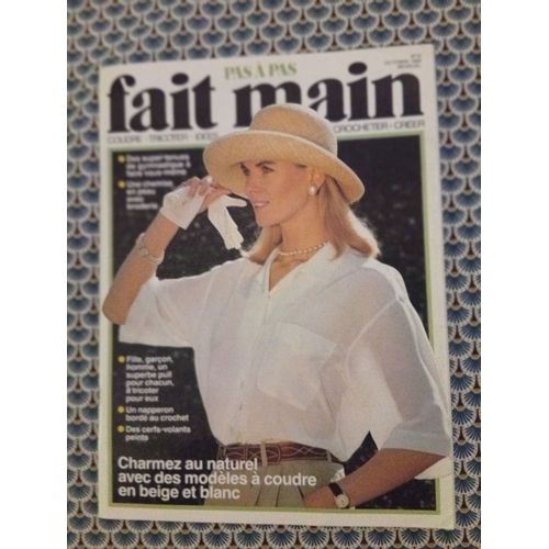 Revue Fait Main Pas À Pas N° 10 Octobre 1988 Charmez Au Naturel Avec Des Modèles À Coudre En Beige Et Blanc - Avec Feuillets De Patronage Et Croquis De Broderies.