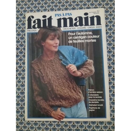 Revue Fait Main Pas À Pas N° 9 Septembre 1987 -Cardigan Couleur De Feuilles Mortes… (Voir Photo Du Sommaire) - Avec Feuillets De Patronage Et Croquis De Broderies.