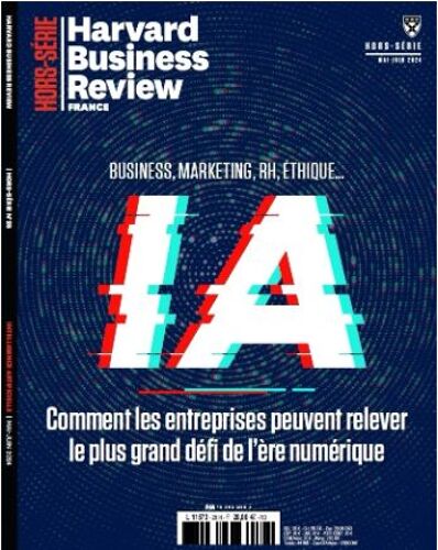 Harvard Business Review France Hors Série N° 28 I.A. Comment Ls Entreprises Peuvent Relever Le Plus Grand Défi De L'Ère Numérique.