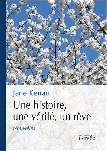 Une Histoire Une Verite Un Reve - Jane Kenan