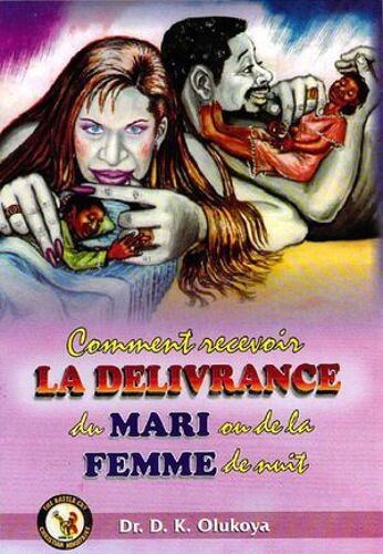 Comment Recevoir La Deliverance Du Mari Et De La Femme De Nuit