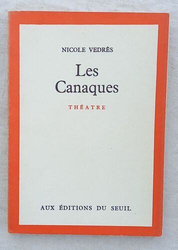 Nicole Vedrès, Les Canaques, Editions Du Seuil, 1966