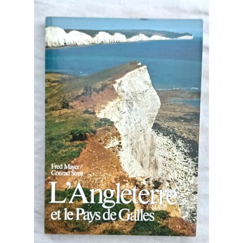 Fred Mayer (Photos) / Conrad Streit (Texte), L'Angleterre Et Le Pays De Galles, Editions Silva - Zurich, 1982