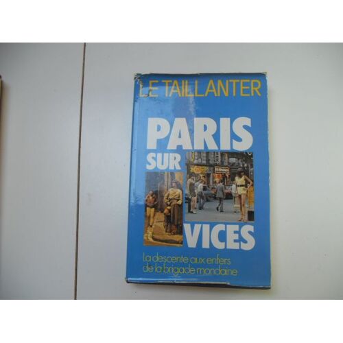 Paris Sur Vices - Le Taillanter Roger / (G)