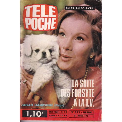 Télé Poche N° 271 - Programmes Du 24 Au 30 Avril 1971 - Susan Hampshire Dans "La Dynastie Des Forsyte" / Arsène Lupin / Show Régine / Gorri Le Diable / Deux Sur La 2