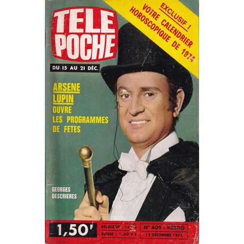 Télé Poche N° 409 - Programmes Du 15 Au 21 Décembre 1973 - Georges Descrières Dans "Arsène Lupin" / "L'Île Mystérieuse / Calendrier Horosocopique De 1974