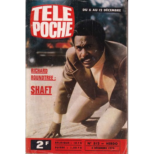 Télé Poche N° 512 - Programmes Du 6 Au 12 Décembre 1975 - Richard Roundtree Dans "Shaft" / Le Chômage En France / "Y'A Un Truc" Avec Gérard Majax