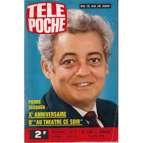 Télé Poche N° 539 - Programmes Du 12 Au 18 Juin 1976 - Pierre Sabbagh Fête Les 10 Ans D'"Au Théâtre Ce Soir" / Finale De La Coup De France De Football, Marseille-Lyon / "Les Jeux De 20 Heures"