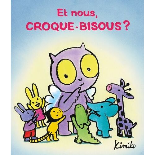 Croque-Bisous - Et Nous, Croque-Bisous ?
