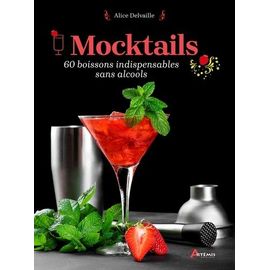 Mocktails - 60 Classiques Indispensables Sans Alcool