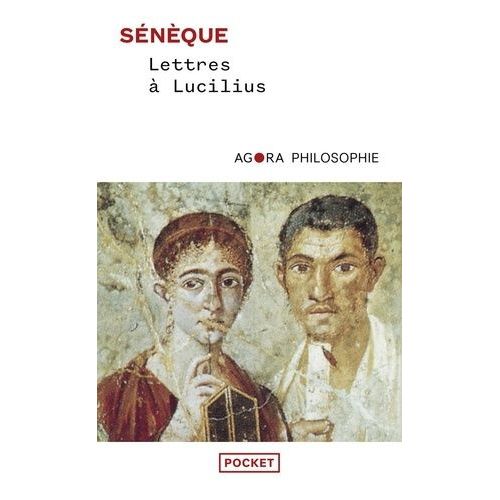 Lettres A Lucilius - Sur L'amitié, La Mort Et Les Livres