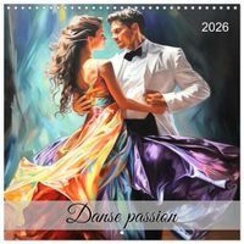 Danse Passion (Calendrier Mural Carré 2026 30x30 Cm) Calendrier Double Avec Une Page Pour Vos Prises De Notes