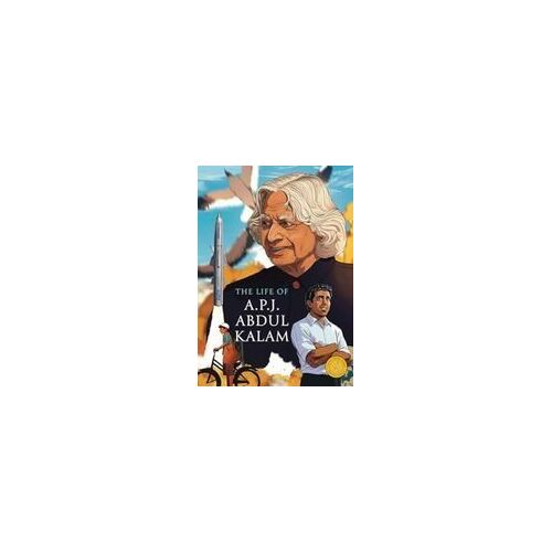 The Life Of A.P.J. Abdul Kalam