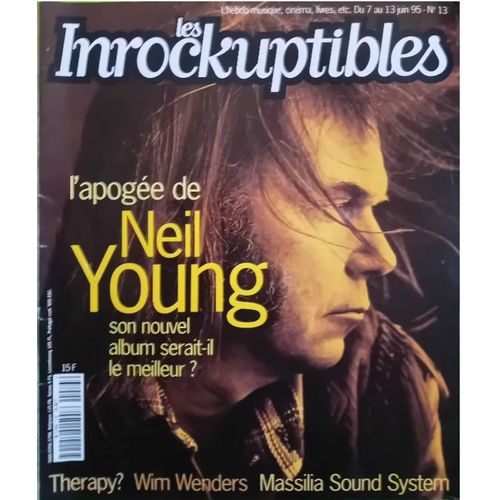 Les Inrockuptibles N° 13 _ Du 7 Au 13 Juin 1995 _ Neil Young / Therapy ? / Wim Wenders / Massilia Sound System
