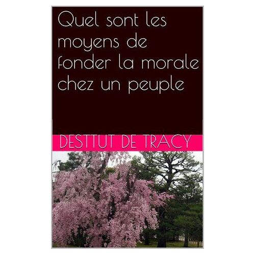 Quel Sont Les Moyens De Fonder La Morale Chez Un Peuple