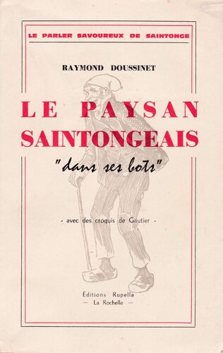 Le Paysan Saintongeais Dans Ses Bots , Le Parler Savoureux De Saintonge.