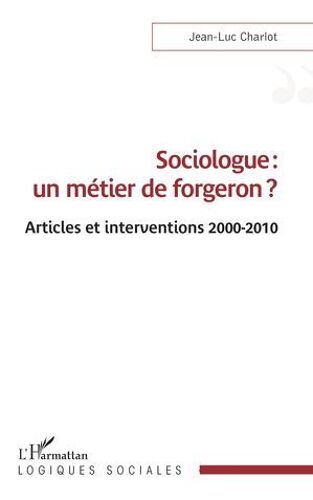 Sociologue : Un Métier De Forgeron ?