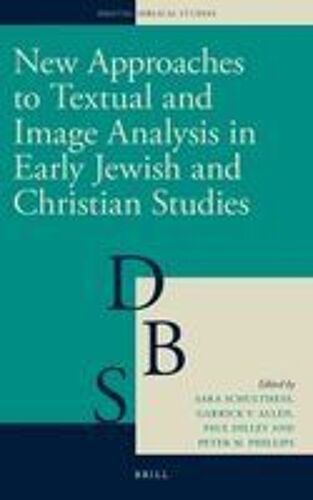 New Approaches To Textual And Image Analysis In Early Jewish And Christian Studies