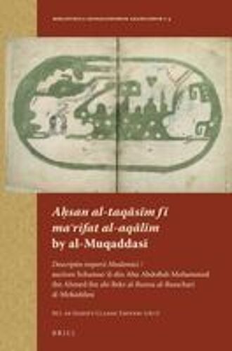 AḥSan Al-TaqāSīM Fī MaʿRifat Al-AqāLīM By Al-Muqaddasī