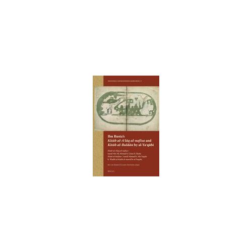 Ibn Rusta's KitāB Al-AʿLāQ Al-Nafisa And KitāB Al-BuldāN By Al-YaʿQūBī