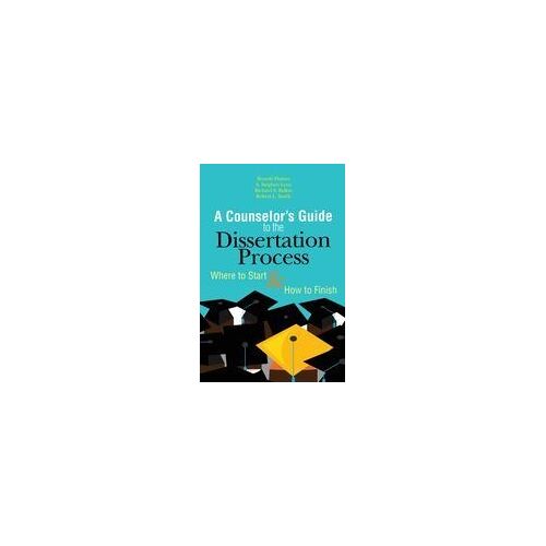 A Counselor's Guide To The Dissertation Process