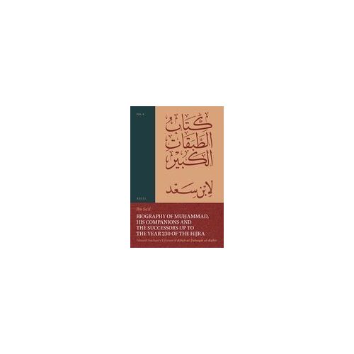 Biography Of MuḥAmmad, His Companions And The Successors Up To The Year 230 Of The Hijra