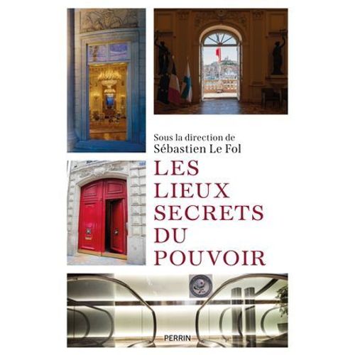 Les Lieux Secrets Du Pouvoir