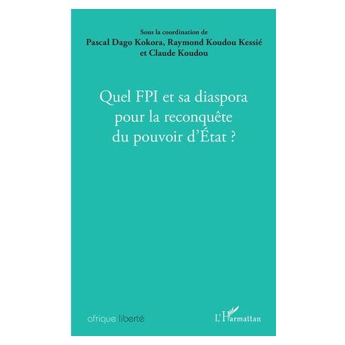 Quel Fpi Et Sa Diaspora Pour La Reconquête Du Pouvoir D'etat ?