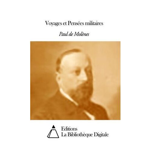 Voyages Et Pensées Militaires