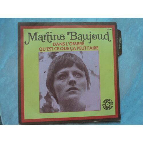 Martine Baujoud 45t" Dans L Ombre/ Qu Estce Que Ca Peut Faire"