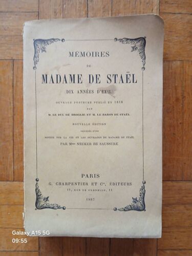 Mémoires De Madame De Staël (Dix Années D'exil), Ouvrage Posthume Publié En 1828 Par M. Le Duc De Broglie Et M. Le Baron De Staël. Nouvelle Édition Précédée D'une Notice Sur La Vie Et Les Ouvrages De(...)