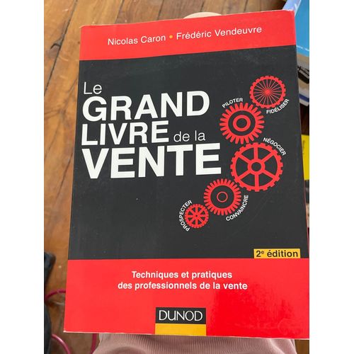 Le Grand Livre De La Vente Par Nicolas Caron Et Frédéric Vendeuvre 