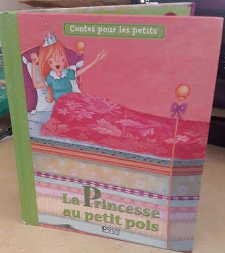 "La Princesse Au Petit Pois" [Contes Pour Les Petits] - Ed. Atlas Jeunesse (2014)
