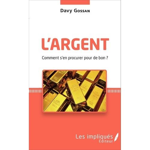 L'argent - Comment S'en Procurer Pour De Bon ?