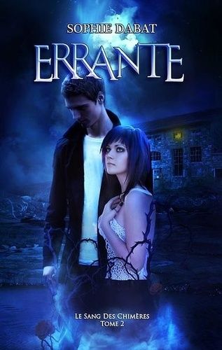 Le Sang Des Chimères - Tome 2 - Errante