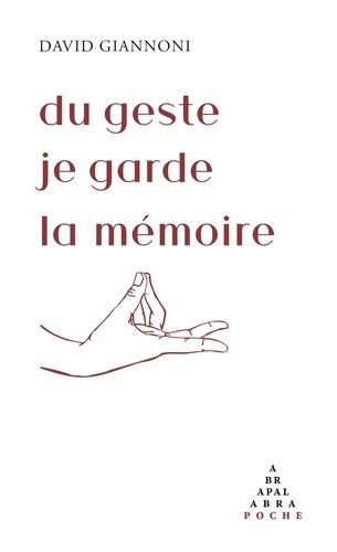 Du Geste Je Garde La Mémoire