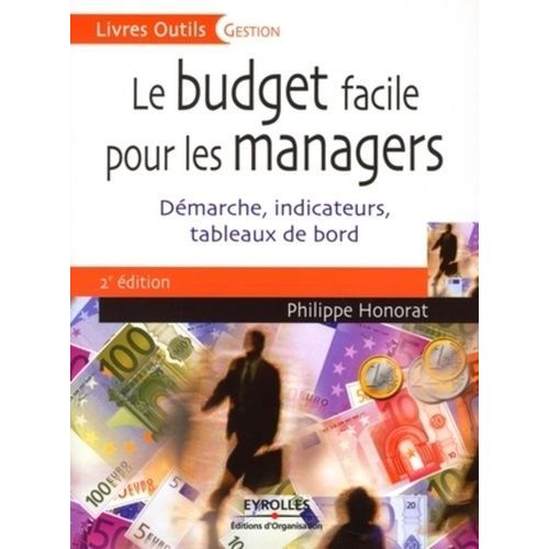 Le Budget Facile Pour Les Managers - Démarche, Indicateurs, Tableaux De Bord