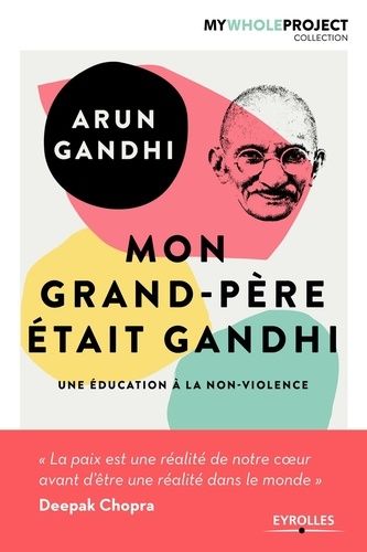 Mon Grand-Père Était Gandhi - Une Éducation À La Non-Violence