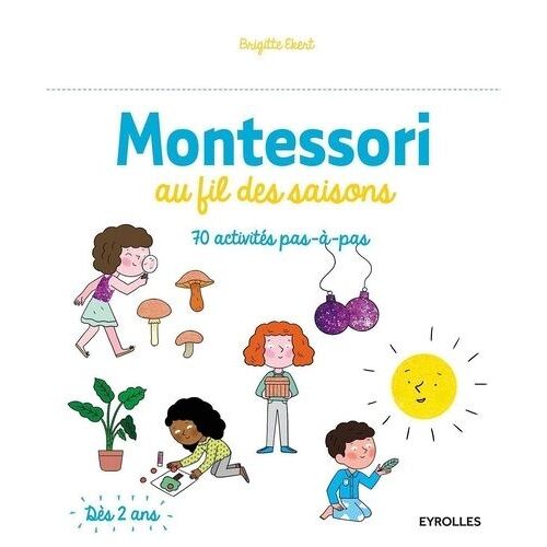 Montessori Au Fil Des Saisons - 70 Activités Pas-À-Pas