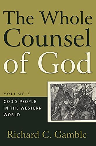 The Whole Counsel Of God