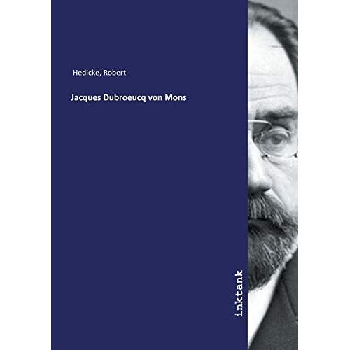 Jacques Dubroeucq Von Mons