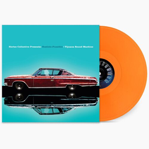 Bostich + Fussible - Tijuana Sound Machine (Nortec Collective Presents) [Vinyl Lp] Colored Vinyl, Ltd Ed, Orange