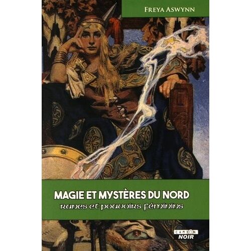 Magie Et Mystères Du Nord - Runes Et Pouvoirs Féminins