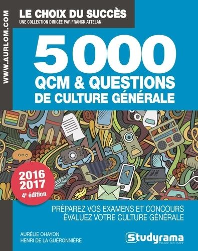 5000 Questions Et Qcm De Culture Générale - Préparez Vos Examens Et Concours, Évaluez Votre Culture Générale