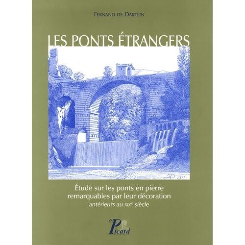Les Ponts Étrangers - Etude Sur Les Ponts De Pierre Remarquables Par Leur Décoration Antérieurs Au Xixe Siècle