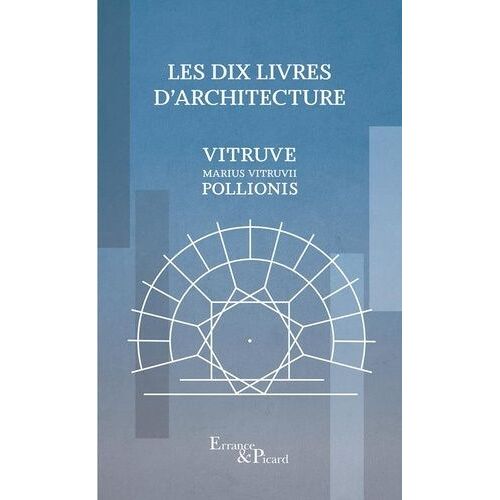 Les Dix Livres D'architecture - De Architectura